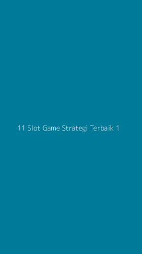 Tampilan Antarmuka Aplikasi 11 Slot Game Strategi Terbaik - 1