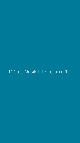 Tampilan Antarmuka Aplikasi 111bet Musik Lite Terbaru - 1