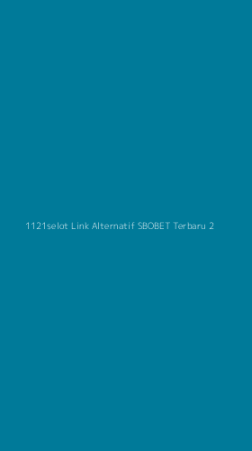 Tampilan Antarmuka Aplikasi 1121selot Link Alternatif Sbobet Terbaru - 2