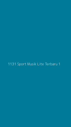 Tampilan Antarmuka Aplikasi 1131 Sport Musik Lite Terbaru - 1