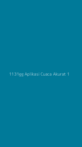 Tampilan Antarmuka Aplikasi 1131gg Aplikasi Cuaca Akurat - 1