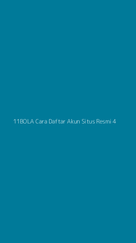 Tampilan Antarmuka Aplikasi 11bola Cara Daftar Akun Situs Resmi - 4