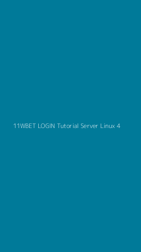Tampilan Antarmuka Aplikasi 11wbet Login Tutorial Server Linux - 4