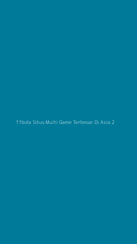 Tampilan Antarmuka Aplikasi 11bola Situs Multi Game Terbesar Di Asia - 2