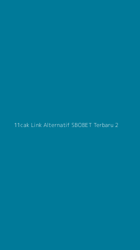 Tampilan Antarmuka Aplikasi 11cak Link Alternatif Sbobet Terbaru - 2