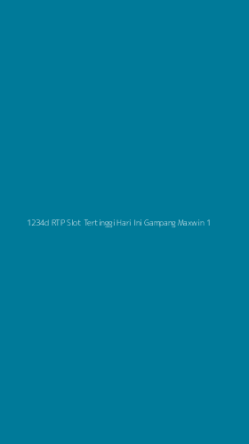 Tampilan Antarmuka Aplikasi 1234d Rtp Slot Tertinggi Hari Ini Gampang Maxwin - 1