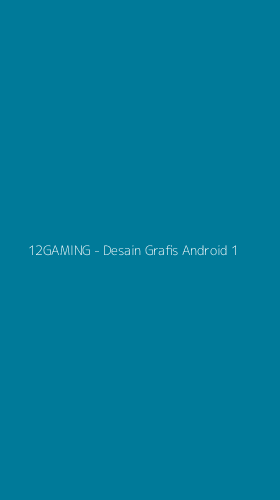 Tampilan Antarmuka Aplikasi 12GAMING - Desain Grafis Android - 1