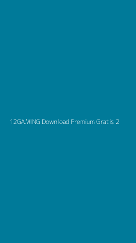 Tampilan Antarmuka Aplikasi 12gaming Download Premium Gratis - 2