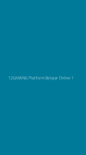 Tampilan Antarmuka Aplikasi 12gaming Platform Belajar Online - 1