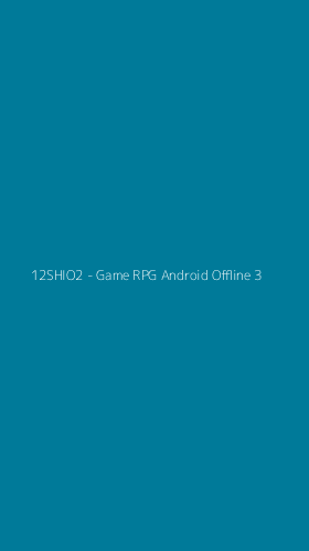 Tampilan Antarmuka Aplikasi 12SHIO2 - Game RPG Android Offline - 3