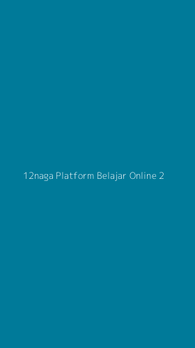 Tampilan Antarmuka Aplikasi 12naga Platform Belajar Online - 2