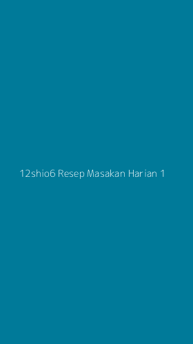 Tampilan Antarmuka Aplikasi 12shio6 Resep Masakan Harian - 1