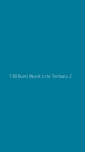 Tampilan Antarmuka Aplikasi 138 Bumi Musik Lite Terbaru - 2