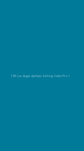 Tampilan Antarmuka Aplikasi 138 Las Vegas Aplikasi Editing Video Pro - 1