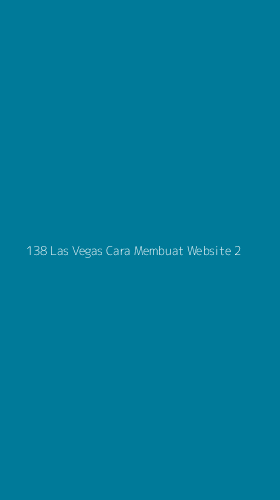 Tampilan Antarmuka Aplikasi 138 Las Vegas Cara Membuat Website - 2