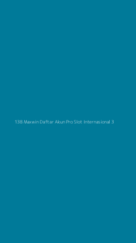 Tampilan Antarmuka Aplikasi 138 Maxwin Daftar Akun Pro Slot Internasional - 3
