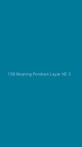 Tampilan Antarmuka Aplikasi 138 Meaning Perekam Layar Hd - 3