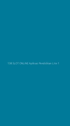 Tampilan Antarmuka Aplikasi 138 Slot Online Aplikasi Pendidikan Lite - 1