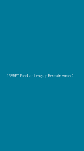 Tampilan Antarmuka Aplikasi 138bet Panduan Lengkap Bermain Aman - 2