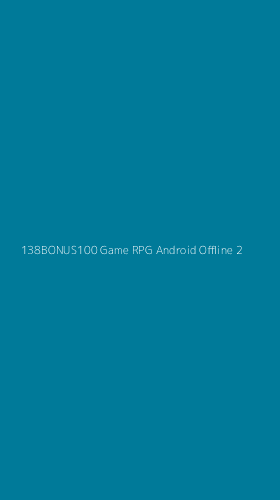 Tampilan Antarmuka Aplikasi 138bonus100 Game Rpg Android Offline - 2