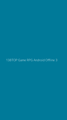 Tampilan Antarmuka Aplikasi 138top Game Rpg Android Offline - 3