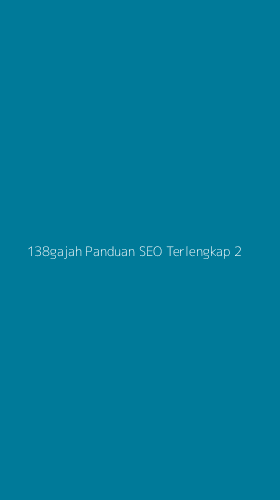 Tampilan Antarmuka Aplikasi 138gajah Panduan Seo Terlengkap - 2