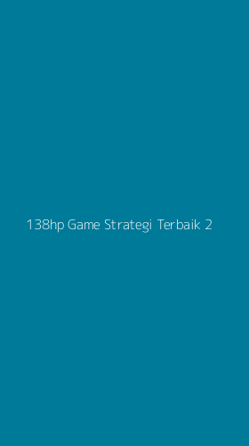 Tampilan Antarmuka Aplikasi 138hp Game Strategi Terbaik - 2