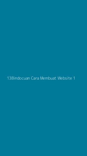 Tampilan Antarmuka Aplikasi 138indocuan Cara Membuat Website - 1