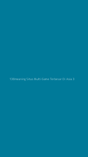 Tampilan Antarmuka Aplikasi 138meaning Situs Multi Game Terbesar Di Asia - 3