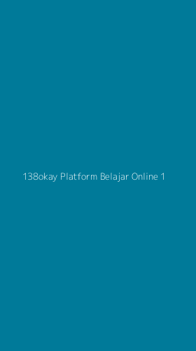 Tampilan Antarmuka Aplikasi 138okay Platform Belajar Online - 1