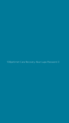 Tampilan Antarmuka Aplikasi 138petirnet Cara Recovery Akun Lupa Password - 3