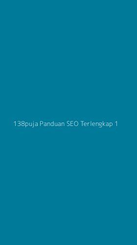 Tampilan Antarmuka Aplikasi 138puja Panduan Seo Terlengkap - 1