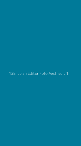 Tampilan Antarmuka Aplikasi 138rupiah Editor Foto Aesthetic - 1