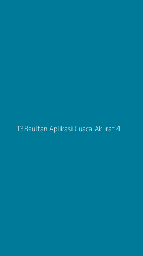 Tampilan Antarmuka Aplikasi 138sultan Aplikasi Cuaca Akurat - 4