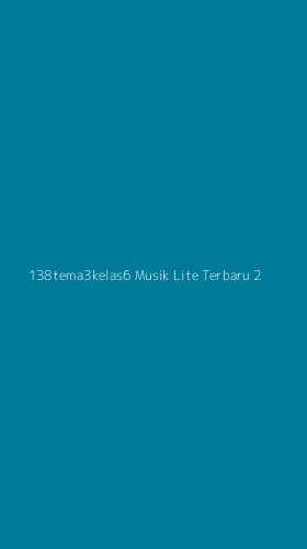 Tampilan Antarmuka Aplikasi 138tema3kelas6 Musik Lite Terbaru - 2