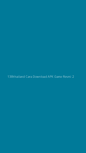 Tampilan Antarmuka Aplikasi 138thailand Cara Download Apk Game Resmi - 2