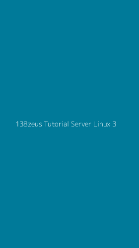 Tampilan Antarmuka Aplikasi 138zeus Tutorial Server Linux - 3