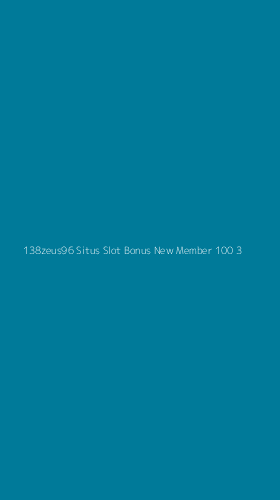 Tampilan Antarmuka Aplikasi 138zeus96 Situs Slot Bonus New Member 100 - 3
