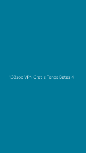 Tampilan Antarmuka Aplikasi 138zoo Vpn Gratis Tanpa Batas - 4