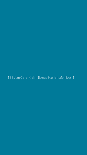 Tampilan Antarmuka Aplikasi 138ztm Cara Klaim Bonus Harian Member - 1