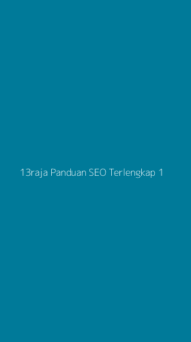 Tampilan Antarmuka Aplikasi 13raja Panduan Seo Terlengkap - 1