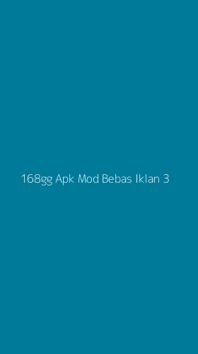 Tampilan Antarmuka Aplikasi 168gg Apk Mod Bebas Iklan - 3