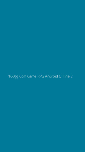 Tampilan Antarmuka Aplikasi 168gg Com Game Rpg Android Offline - 2
