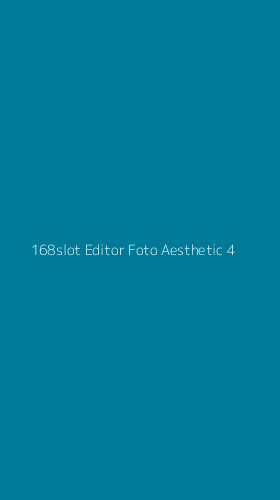 Tampilan Antarmuka Aplikasi 168slot Editor Foto Aesthetic - 4