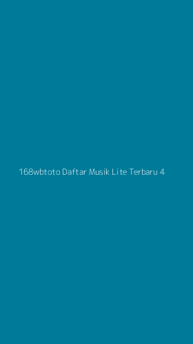 Tampilan Antarmuka Aplikasi 168wbtoto Daftar Musik Lite Terbaru - 4