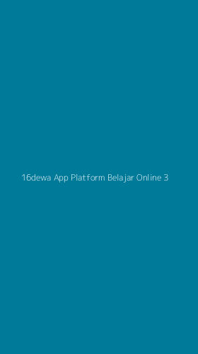 Tampilan Antarmuka Aplikasi 16dewa App Platform Belajar Online - 3