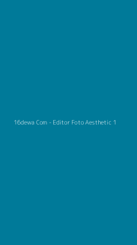 Tampilan Antarmuka Aplikasi 16dewa Com - Editor Foto Aesthetic - 1