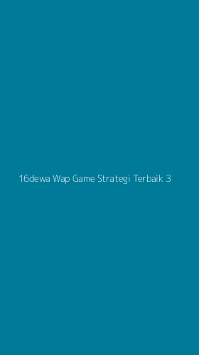 Tampilan Antarmuka Aplikasi 16dewa Wap Game Strategi Terbaik - 3