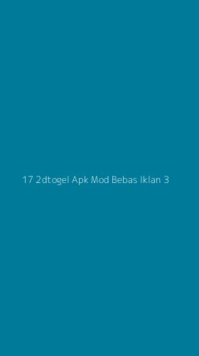 Tampilan Antarmuka Aplikasi 17 2dtogel Apk Mod Bebas Iklan - 3