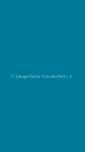 Tampilan Antarmuka Aplikasi 17 2dtogel Editor Foto Aesthetic - 3